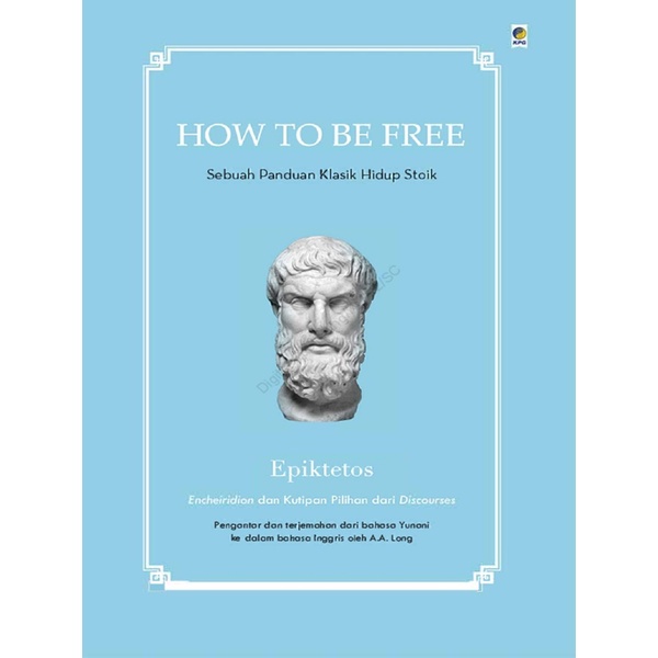 

How to Be Free - Sebuah Panduan Klasik Hidup Stoik