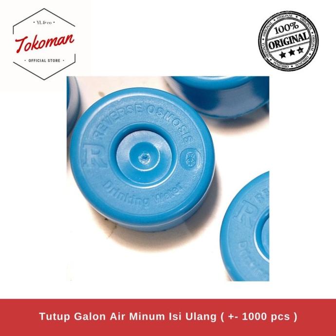 Tutup Galon Air Minum Isi Ulang ( isi +- 1000 pcs )