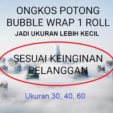

Ready stock] Ongkos Potong Bubble wrap Sesuai dengan keinginan