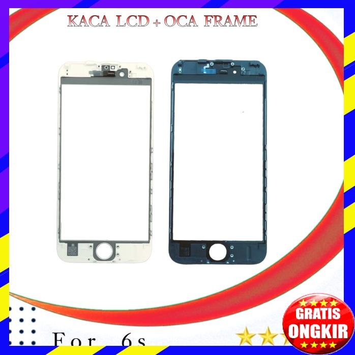 Kaca Lcd Iphone 6S Frame+Oca New Original