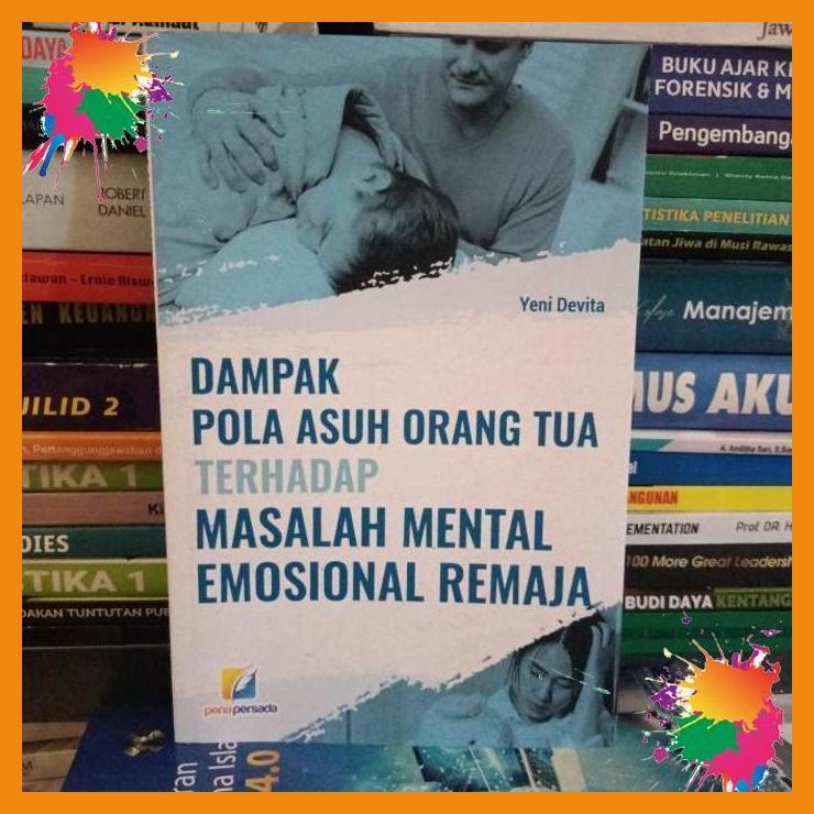 

dampak pola asuh orang tua terhadap masalah mental emosional remaja [fany]