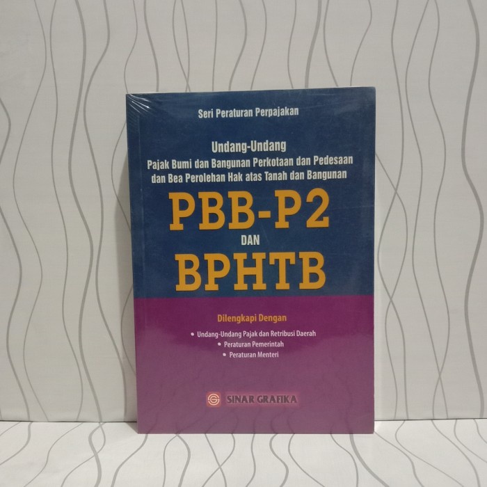 

SERI PERATURAN PERPAJAKAN : UU PBB - P2 DAN BPHTB