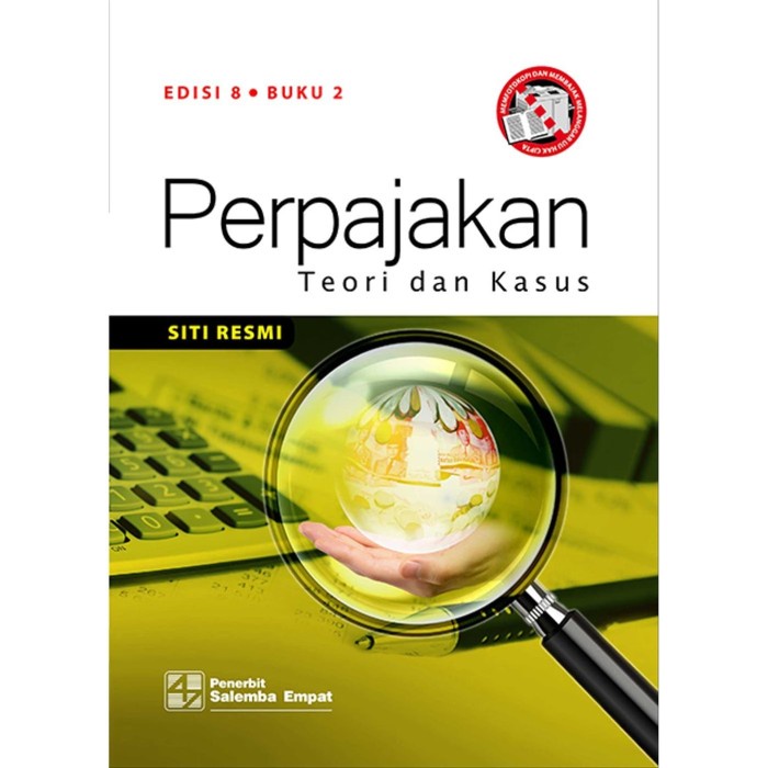 

Perpajakan: Teori dan Kasus (e8) 2 - Dra. Siti Resmi, M.M., Ak.