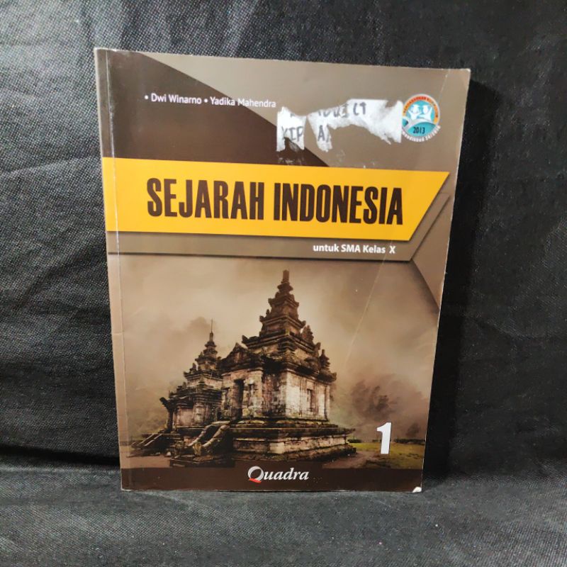 Buku Sejarah Indonesia kelas 10, X, SMA, Quadra, Kurikulum 2013, Dwi Winarno, Yadika Mahendra.