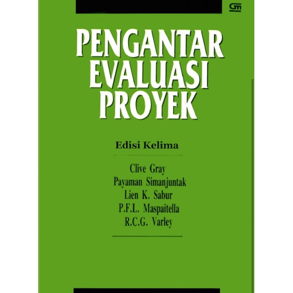 

PENGANTAR EVALUASI PROYEK edisi 5 by CLIVE GRAY , dkk