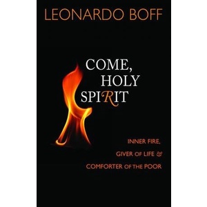 

Come, Holy Spirit: Inner Fire, Giver of Life, and Comf..Leonardo Boff