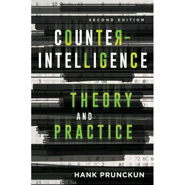 

Counterintelligence Theory and Practice, 2ed, Hank Prunckun
