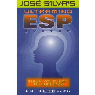 

José Silva's ultramind ESP system: think your way to success, Ed Bernd