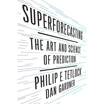 

Superforecasting: The Art and Science of Prediction, Philip E. Tetlock
