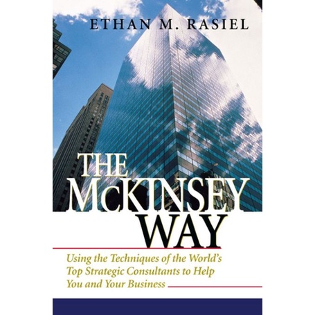 

THE MC KINSEY WAY : Using the Techniques of the .. Ethan M. Rasiel