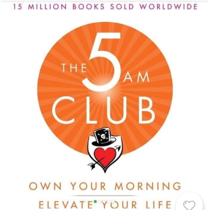 

The 5 AM Club: Own Your Morning. Elevate Your Life Robin Sharma