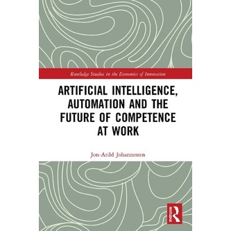 

Artificial Intelligence, Automation & the Future of Competence at Work