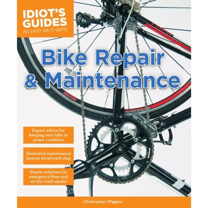 

Bike Repair & Maintenance - Idiot's Guides Christopher Wiggins 2014