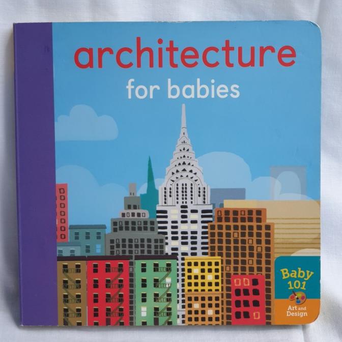 Baby 101 - Architecture For Babies