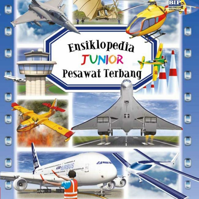 

[SALE MURAH] Ensiklopedia Junior : Pesawat Terbang - BIP (Kelompok Gramedia) FREE ONGKIR