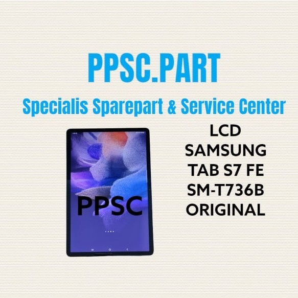 LCD TAB SAMSUNG S7 S7FE ORIGINAL MURAH BERKUALITAS TERBAIK