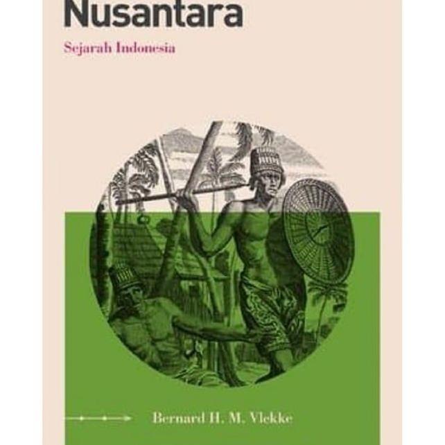 Buku Nusantara Sejarah Indonesia By Bernard H. M. Vlekke