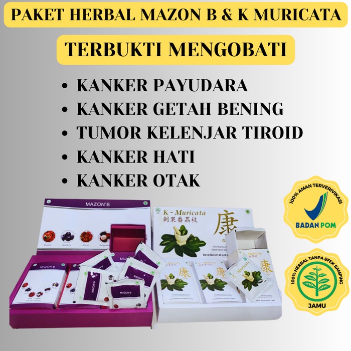 

Obat Herbal Kanker Payudara Getah Bening Hati Otak Mazon B K Muricata