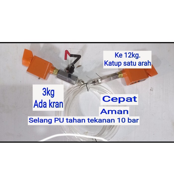 ALAT TRANSFER GAS 3KG KE TABUNG 12KG