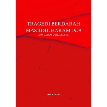 

(PID045) TRAGEDI BERDARAH MASJIDIL HARAM 1979 : AKAR MASALAH DAN DAMPAKNYA BAGI PERADABAN UMAT ISLAM