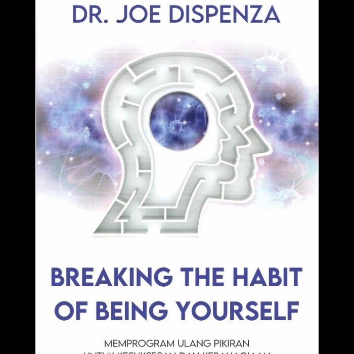 

breaking the habit of being yourself