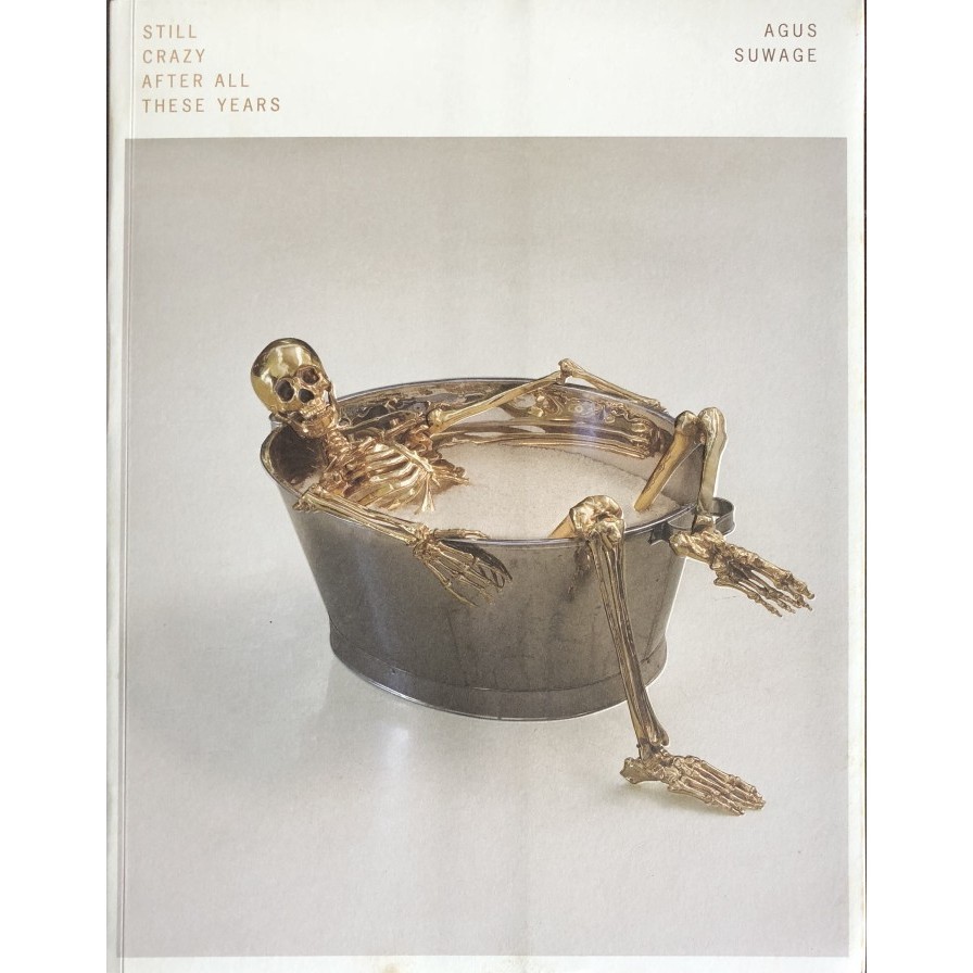 

Agus Suwage: Still Crazy After All These Years By Enin Supriyanto