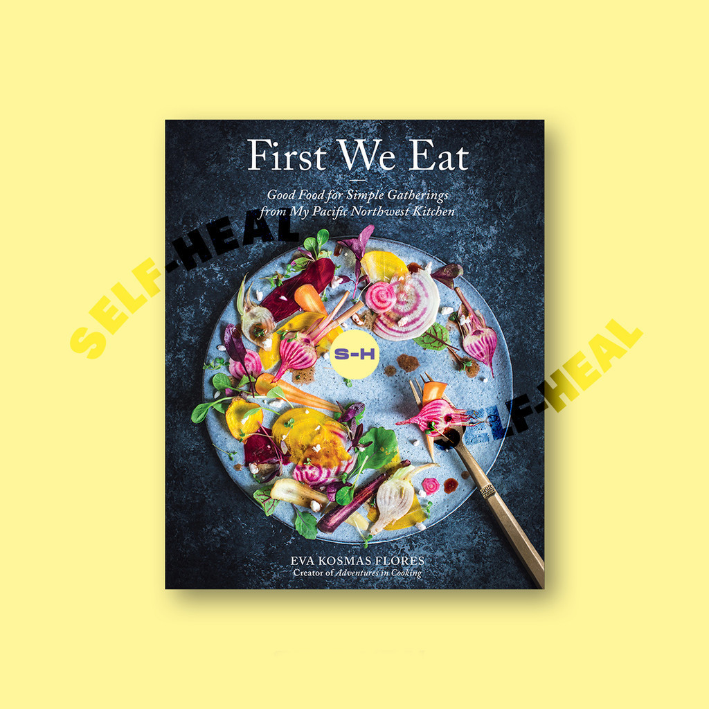 

First We Eat - Eva Kosmas Flores