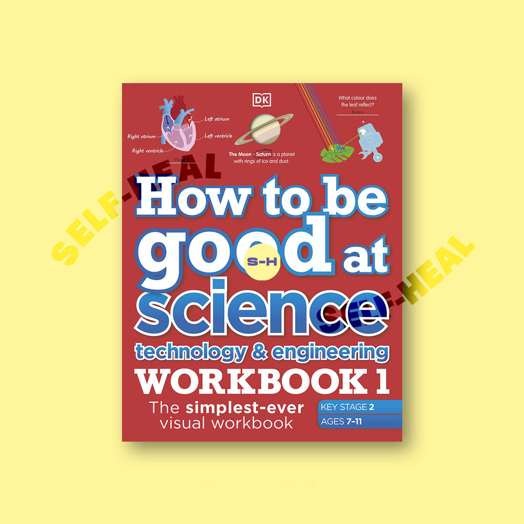 

How to be Good at Science, Technology & Engineering Workbook 1 by DK