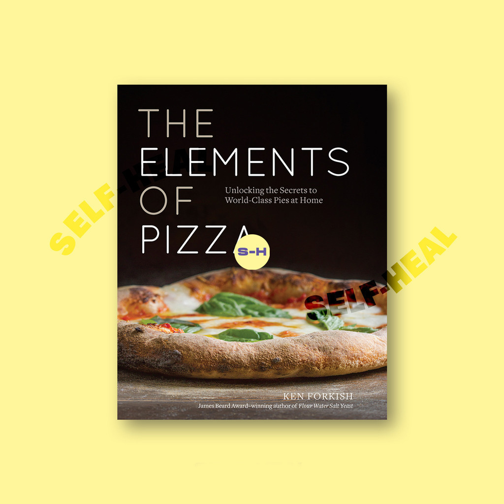 

The Elements of Pizza - Ken Forkish