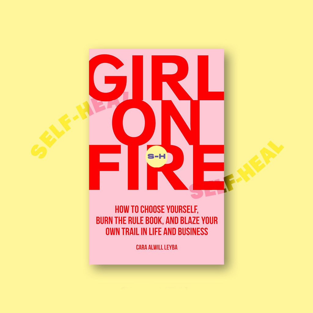 

Girl On Fire - Cara Alwill Leyba