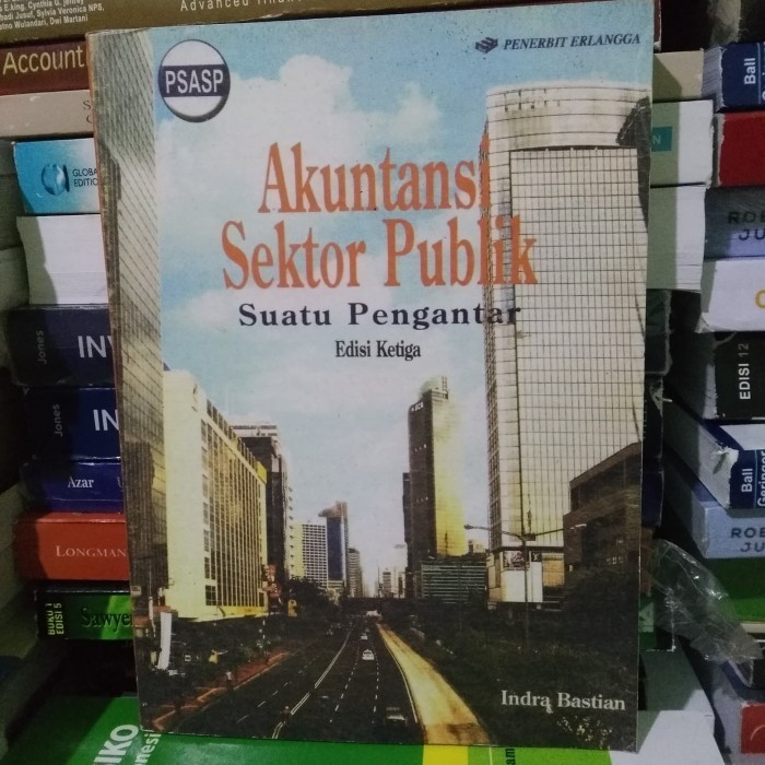 

Akuntansi Sektor Publik ed.ketiga by Indra Bastian