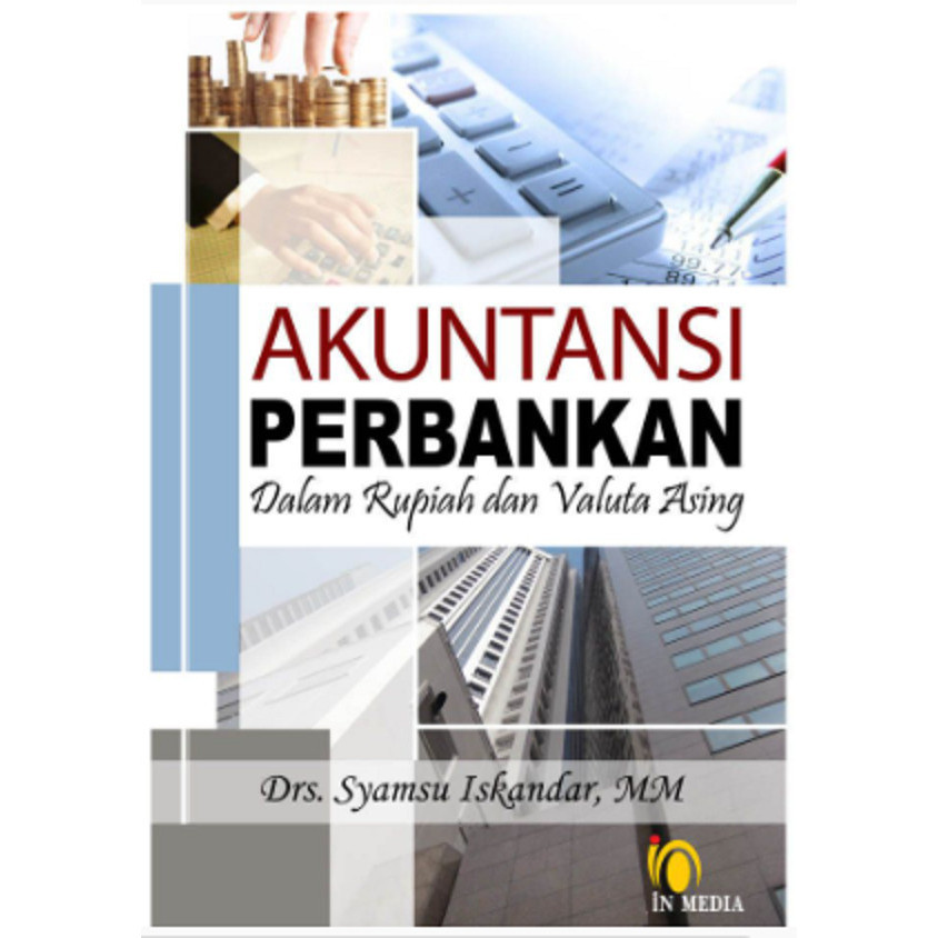 

Buku Akuntansi Perbankan : Dalam Rupiah & Valuta Asing Syamsu Iskandar