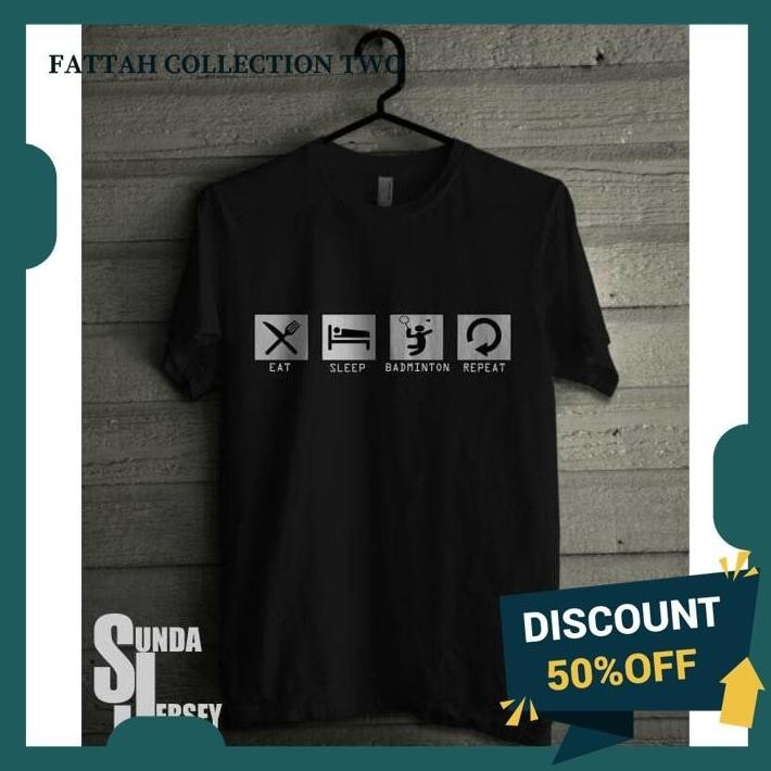 KAOS TSHIRT BAJU COMBED 30S DISTRO EAT SLEEP BADMINTON REPEAT KUALITAS TERBAIK