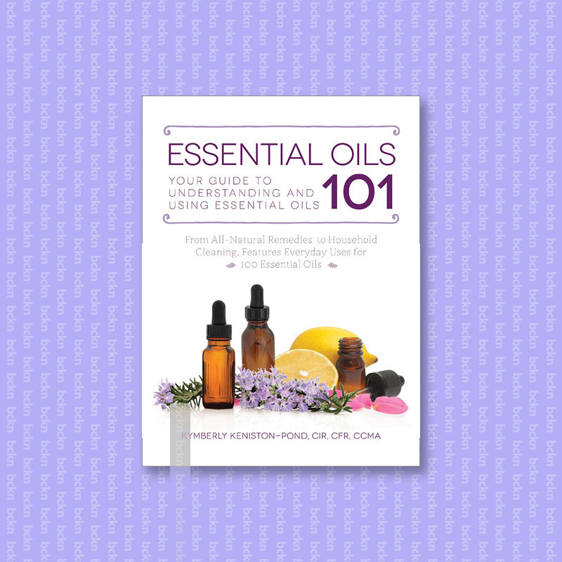 

Essential Oils 101 - Kymberly Keniston Pond