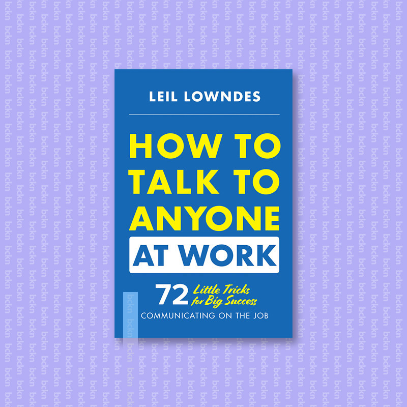 

How to Talk to Anyone at Work - Leil Lowndes