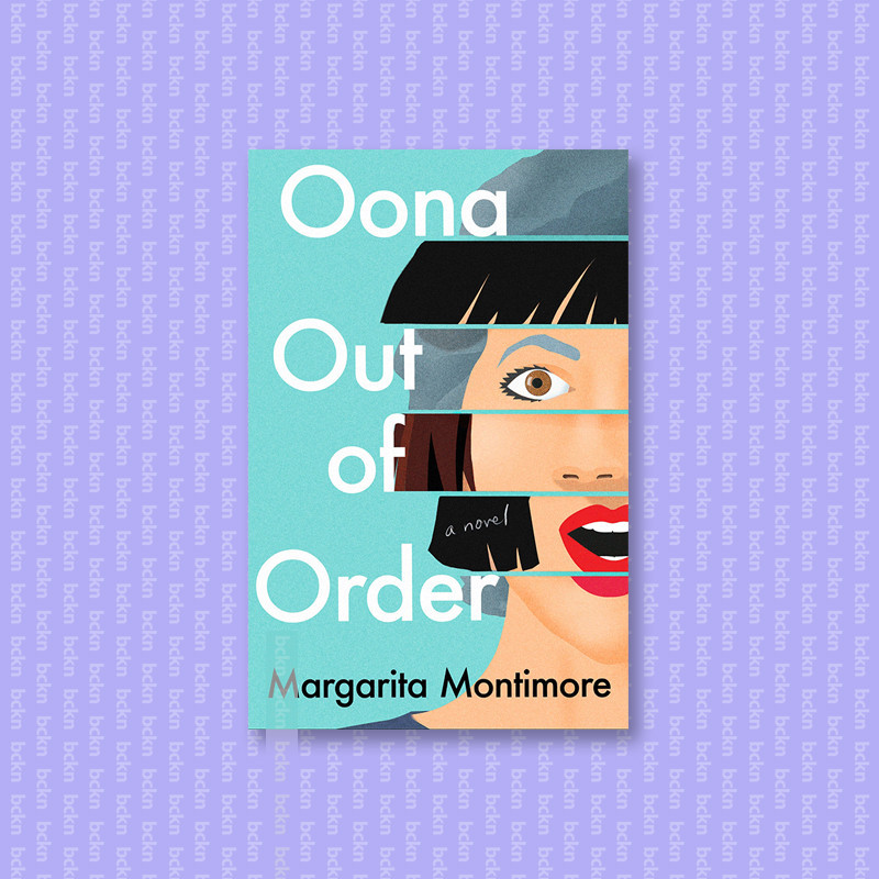 

Oona Out of Order - Margarita Montimore