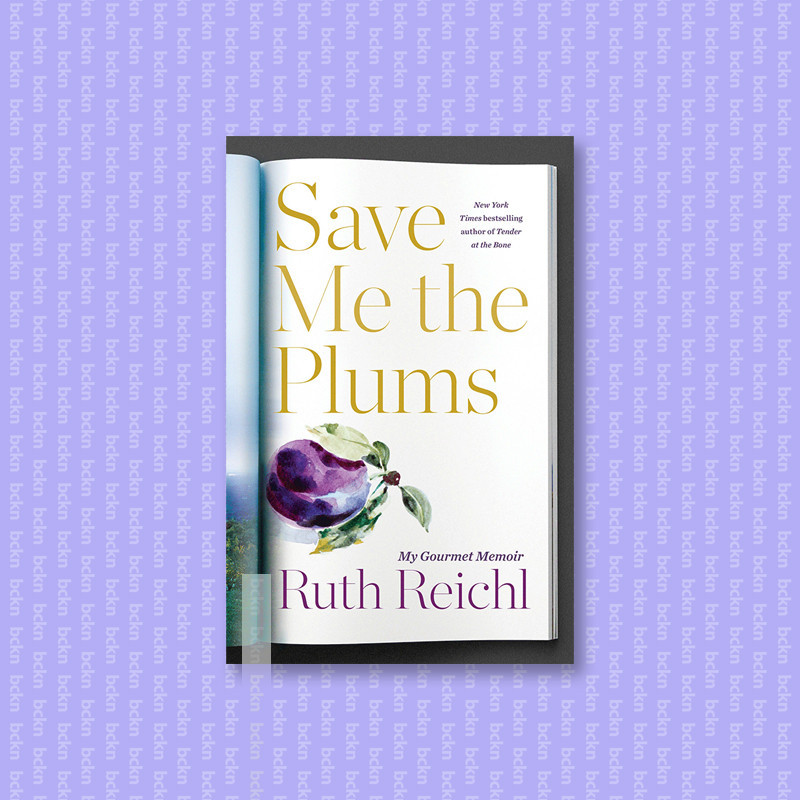 

Save Me the Plums - My Gourmet Memoir - Ruth Reichl