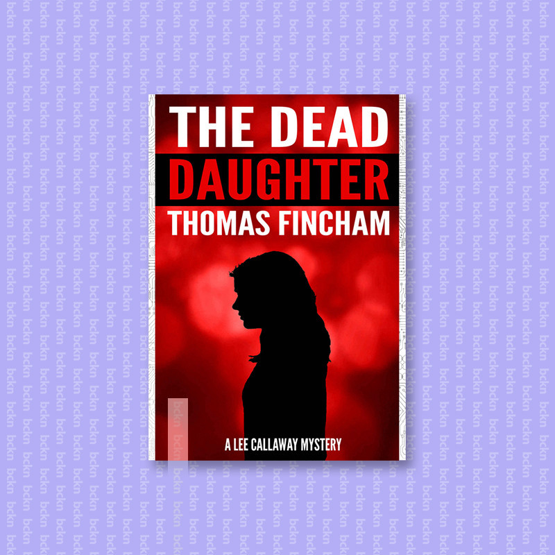 

The Dead Daughter (A Private Investigator - Thomas Fincham