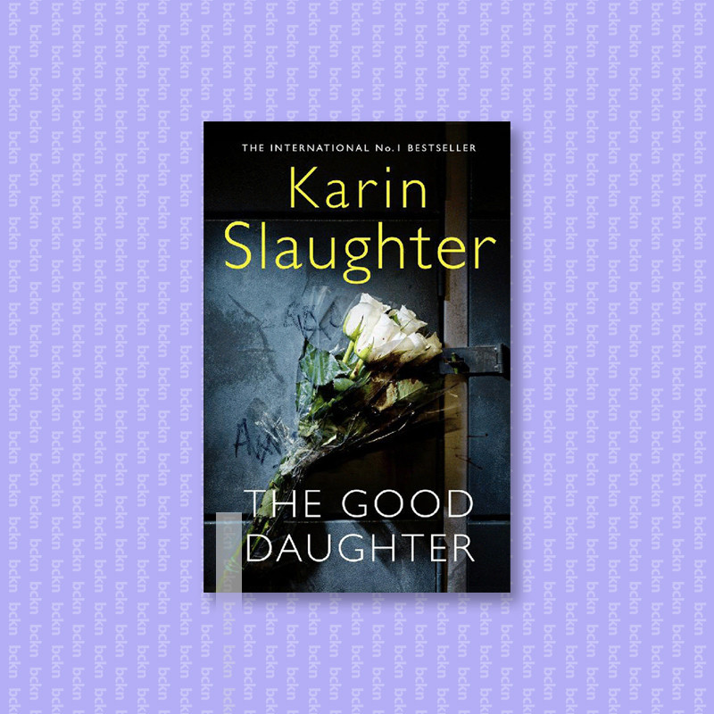 

The Good Daughter - Karin Slaughter
