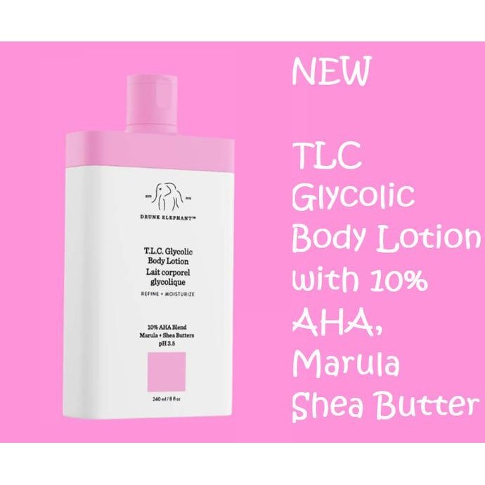 Drunk Elephant TLC T.L.C. Glycolic Body Lotion ___maxie