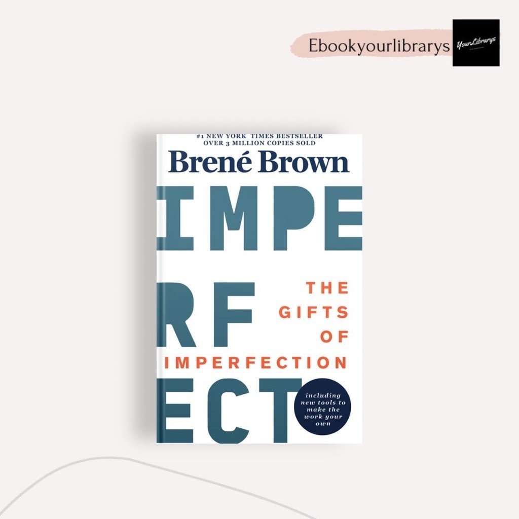 

The Gift of Imperfection ; Brene Brown