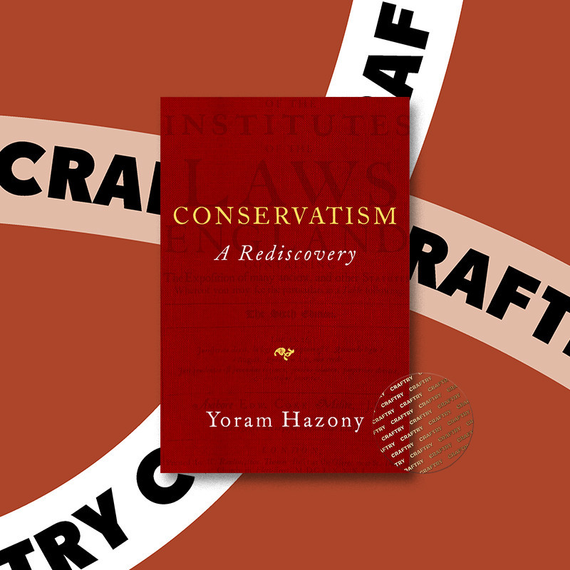 

Conservatism - A Rediscovery - Yoram Hazony