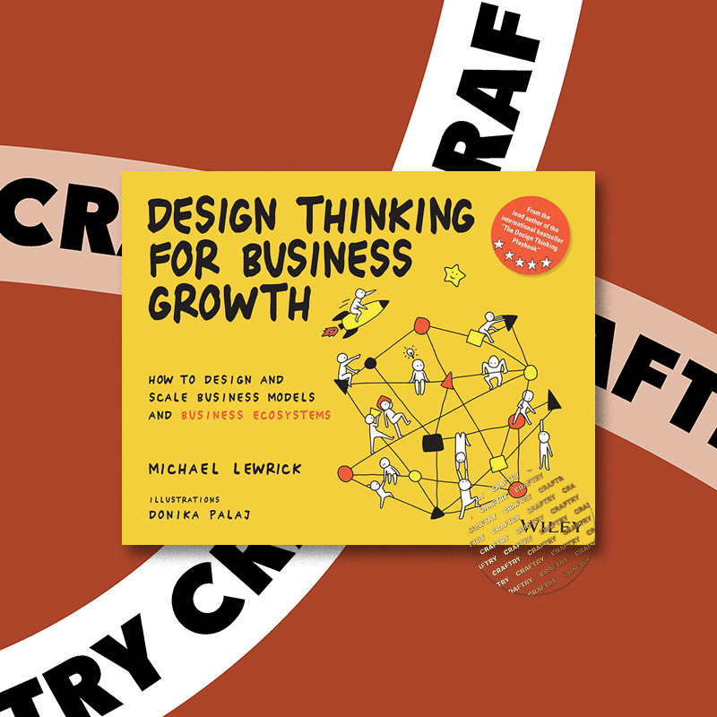 

Design Thinking For Business Growth - Michael Lewrick