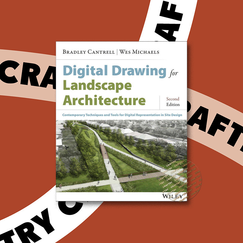 

Digital Drawing for Landscape Architecture 2E - Bradley Cantrell