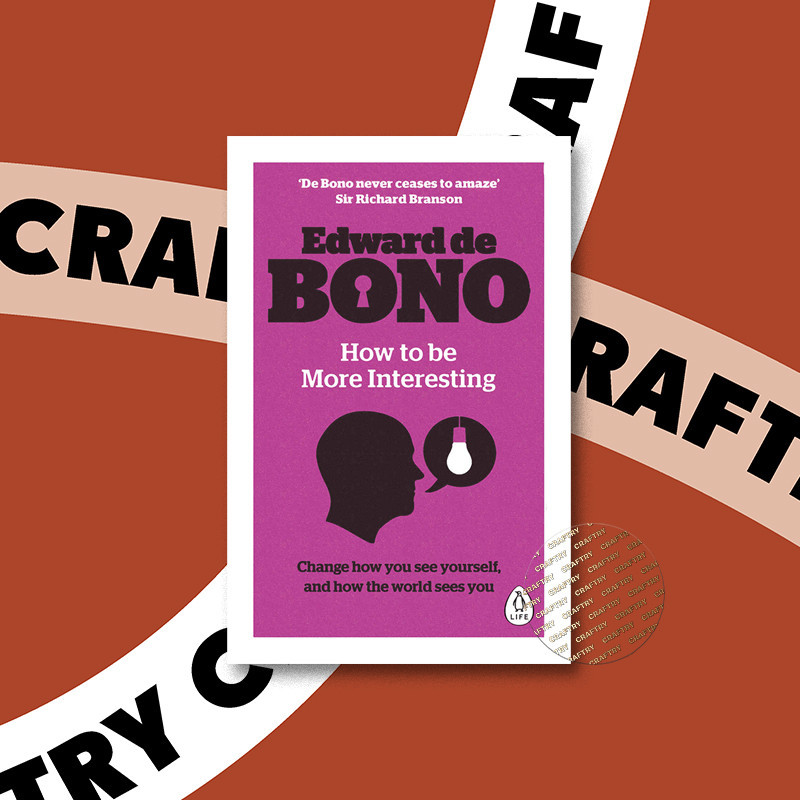 

How to be More Interesting - Edward de Bono