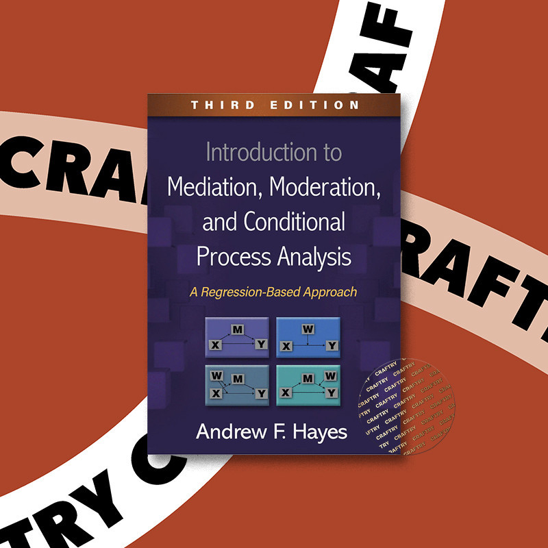 

Introduction to Mediation, Moderation, and - Andrew F. Hayes