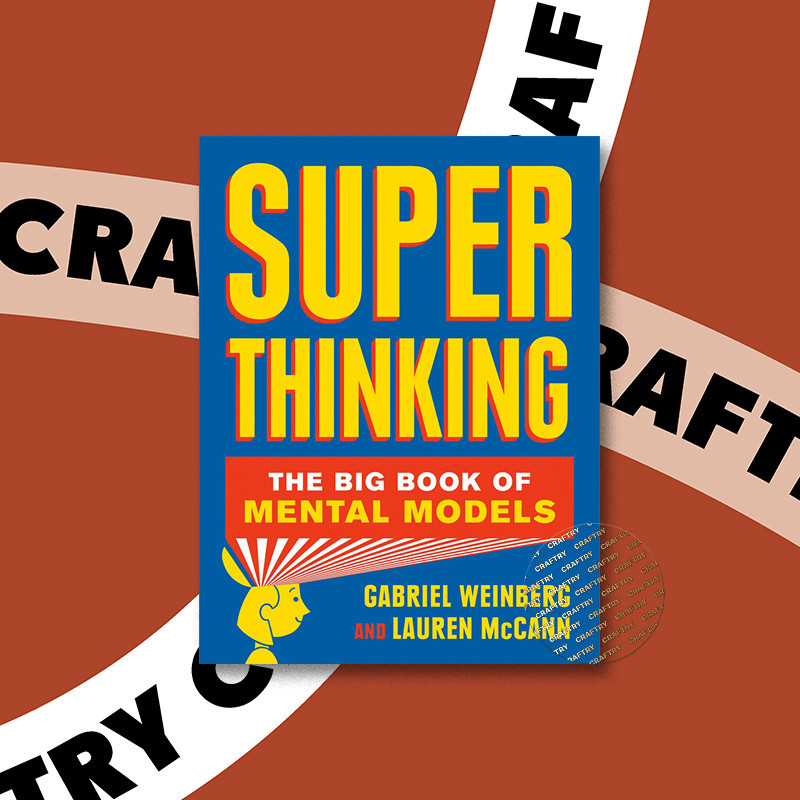 

Super Thinking - The Big Book of Mental Mod - Gabriel Weinberg