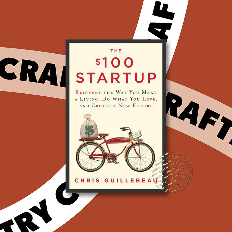 

The $100 Startup - Reinvent the Way You Mak - Chris Guillebeau