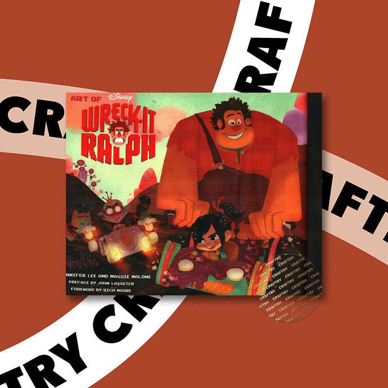 

The Art of Wreck It Ralph - Jennifer Lee