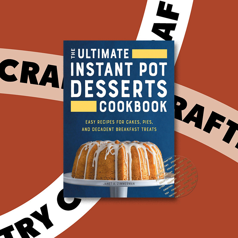 

The Ultimate Instant Pot Desserts Cookbook - Janet A Zimmerman